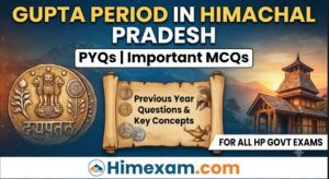 Gupta Period in Himachal Pradesh PYQs | Important MCQs for HP Government Exams