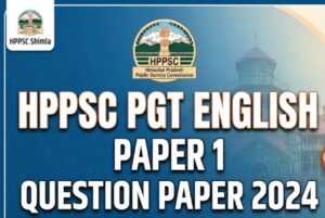 HPPSC Shimla PGT English Paper 1 Question Paper 2024