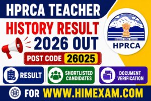 HPRCA Teacher History Result 2026 Out: Post Code 26025 Result, Shortlisted Candidates & Document Verification