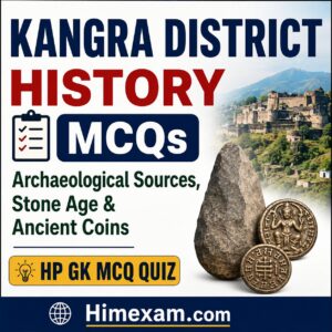 Kangra District History MCQs: Archaeological Sources, Stone Age & Ancient Coins | HP GK MCQ Quiz
