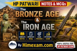 The Bronze Age and The Iron Age | HP Patwari Notes & MCQs