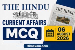The Hindu Current Affairs MCQ:- 06 August 2026