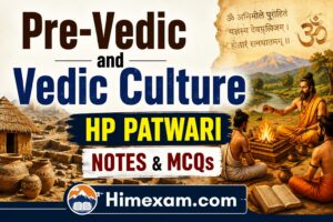 Pre-Vedic and Vedic Culture | HP Patwari Notes & MCQs