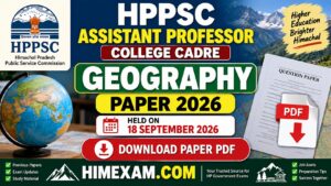HPPSC Assistant Professor College Cadre Geography Paper 2026 PDF – Held on 18 September 2026