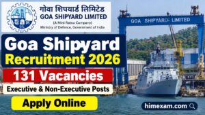 Goa Shipyard Recruitment 2026: Apply Online for 131 Executive and Non-Executive Posts