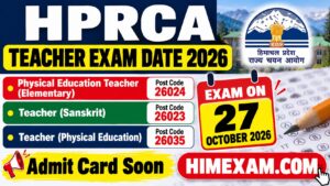 HPRCA Physical Education Teacher, Sanskrit Teacher & Physical Education Teacher Exam Date 2026 – Exam on 27 October